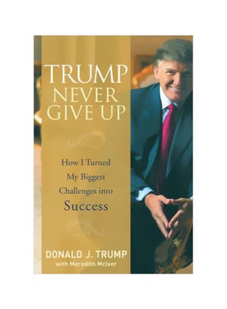 Trump Never Give Up Hardcover English by Donald J. Trump - 18-Jan-08 - v1562142578/N27393975A_1