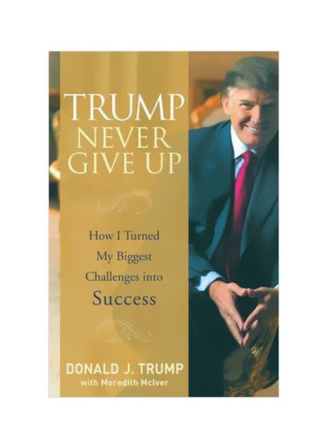 Trump Never Give Up Hardcover English by Donald J. Trump - 18-Jan-08