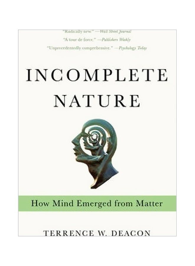 Incomplete Nature: How Mind Emerged From Matter Paperback English by Terrence W. Deacon - 01-May-13