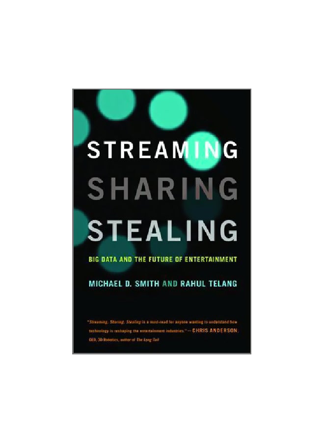 Streaming, Sharing, Stealing: Big Data And The Future Of Entertainment Paperback English by Michael D. Smith - 22-Sep-17