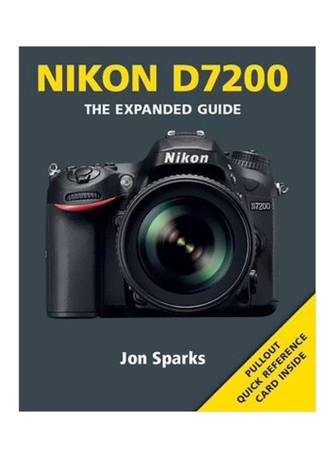 Nikon D7200:  The Expanded Guide Paperback English by Jon Sparks - 1 December 2015 