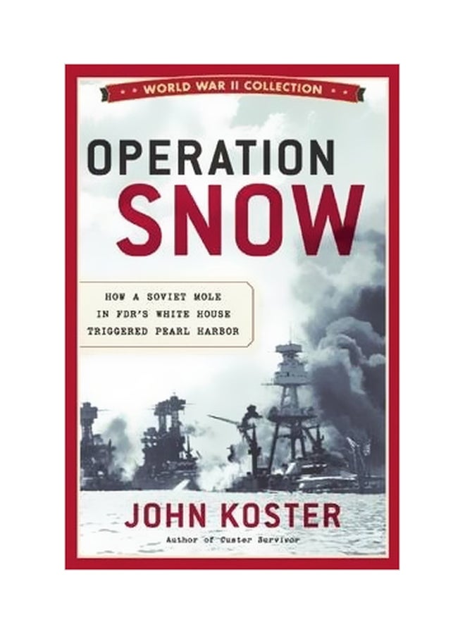 null - Operation Snow: How A Soviet Mole In For 's White House Triggered Pearl Harbour Paperback English by John Koster - 4 May 2015 - Image 1