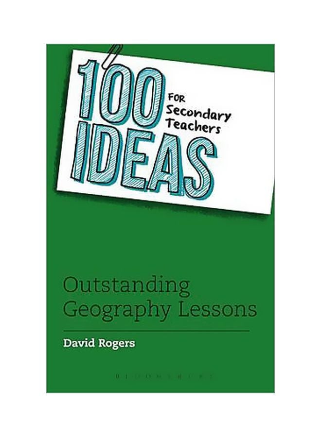 100 Ideas For Secondary Teachers: Outstanding Geography Lessons Paperback English by David Rogers - 23 March 2017