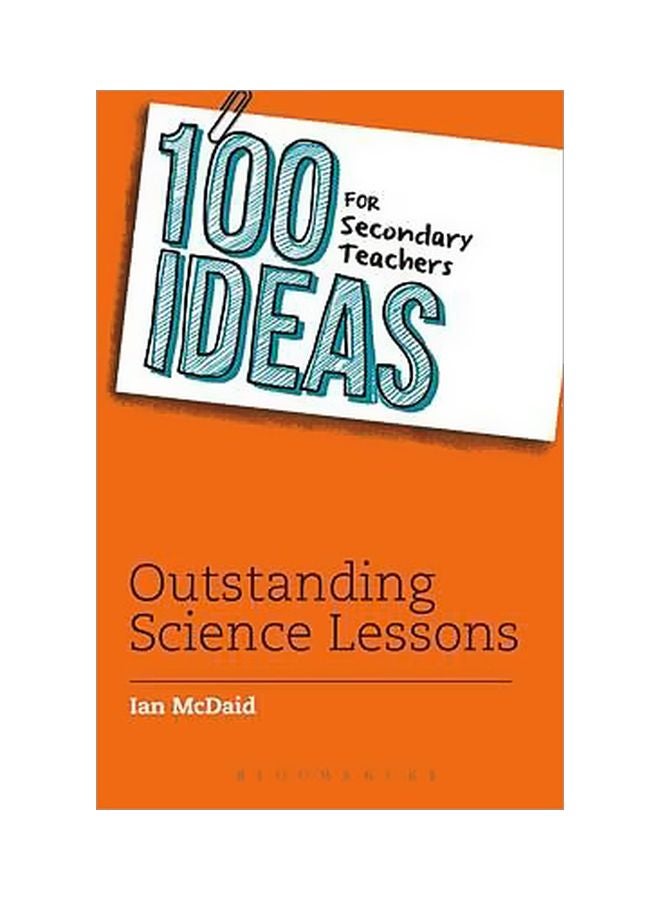 100 Ideas For Secondary Teachers: Outstanding Science Lessons Paperback English by Ian McDaid - 14 January 2016 