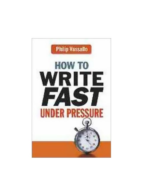 How To Write Fast Under Pressure Paperback English by Philip Vassallo - 16 November 2009