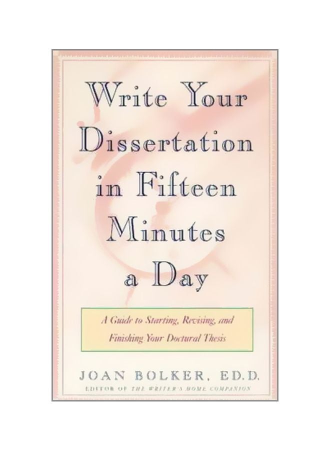 Writing Your Dissertation In Fifteen Min Paperback English by Joan Bolker - 24 March 2011