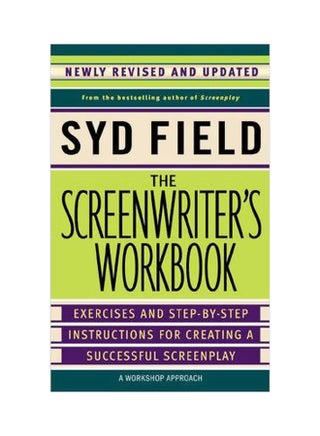 The Screenwriter's Workbook: Excercises And Step-By-Step Instructions For Creating A Successful Screenplay Paperback English by Syd Field - 2 May 2007 - v1562142925/N27395744A_1
