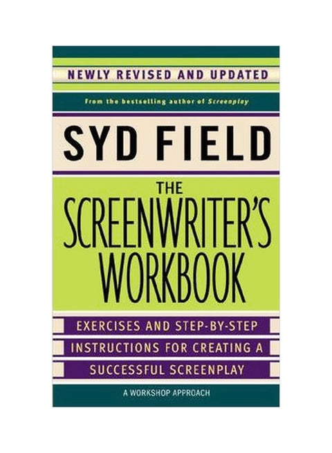 The Screenwriter's Workbook: Excercises And Step-By-Step Instructions For Creating A Successful Screenplay Paperback English by Syd Field - 2 May 2007