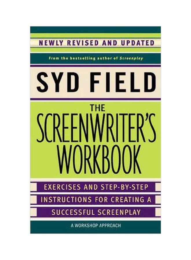 The Screenwriter's Workbook: Excercises And Step-By-Step Instructions For Creating A Successful Screenplay Paperback English by Syd Field - 2 May 2007