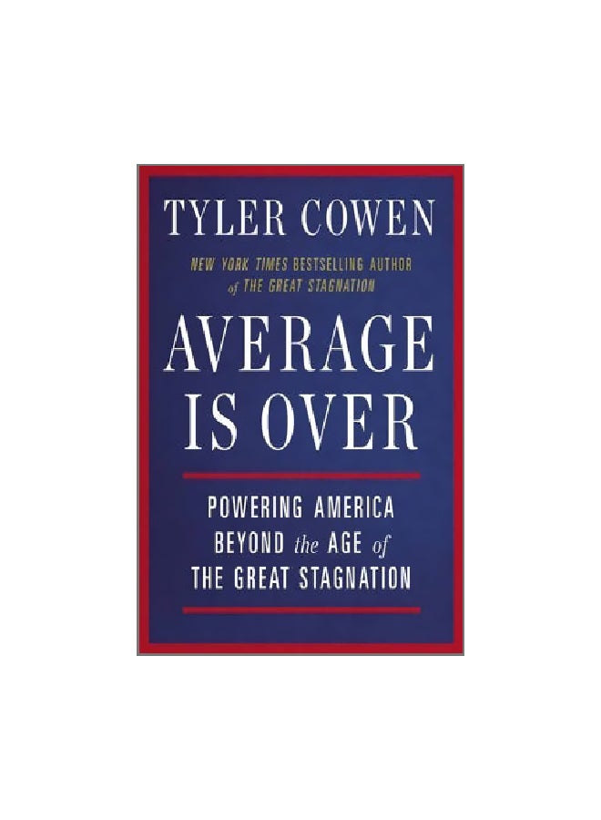 Average Is Over: Powering America Beyond The Age Of The Great Stagnation Paperback English by Tyler Cowen - 18 September 2014