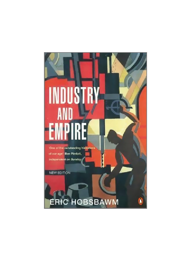 Industry And Empire: From 1750 To The Present Day Paperback English by E. J. Hobsbawm - 29 April 1999