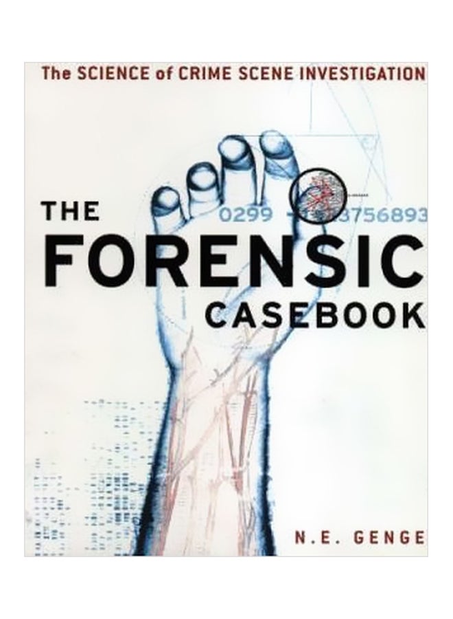 The Forensic Casebook: The Science Of Crime Scene Investigation Paperback English by N.E. Genge - 4 March 2004 