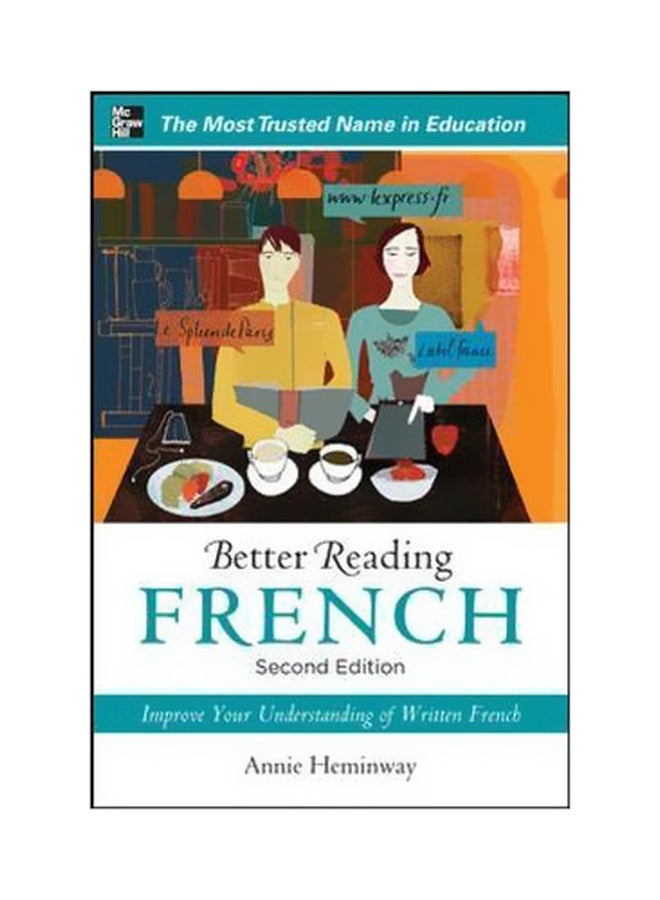 Better Reading French: Inprove Your Understanding Of Written French Paperback English by Annie Heminway - 28 November 2011
