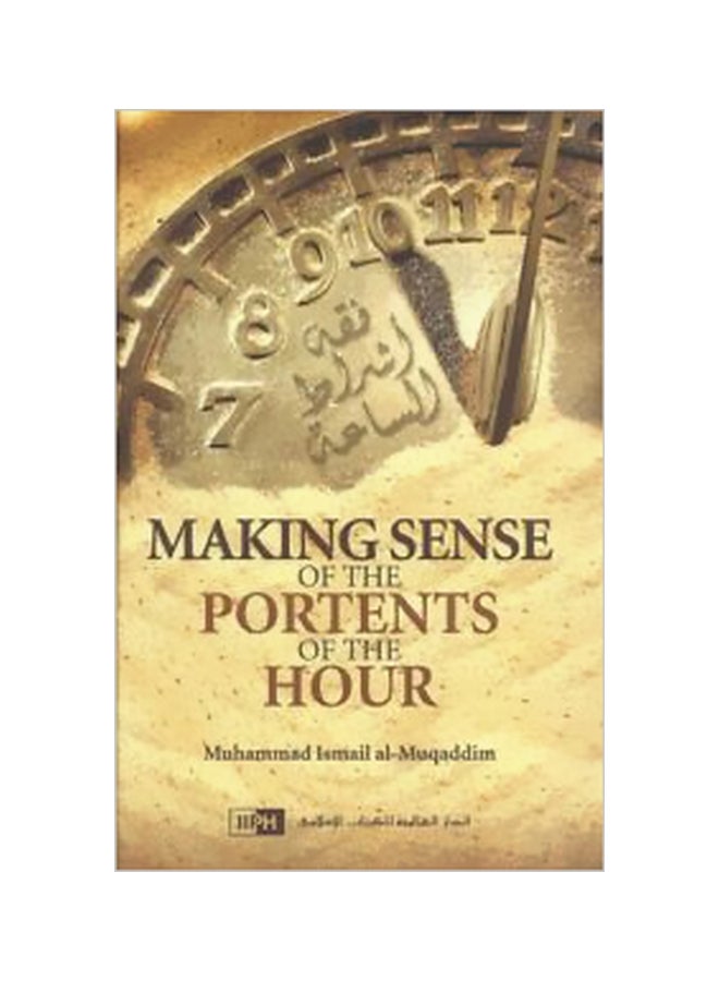 Making Sense Of The Portents Of The Hour Hardcover English by Muhammad Ismail al-Muqaddim - 7 July 1905 