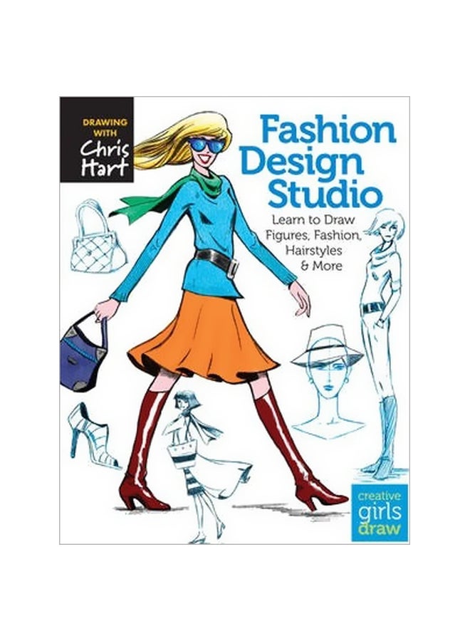 Fashion Design Studio : Learn To Draw Figures, Fashion, Hairstyles And More Paperback English by Christopher Hart - 26 November 2013 