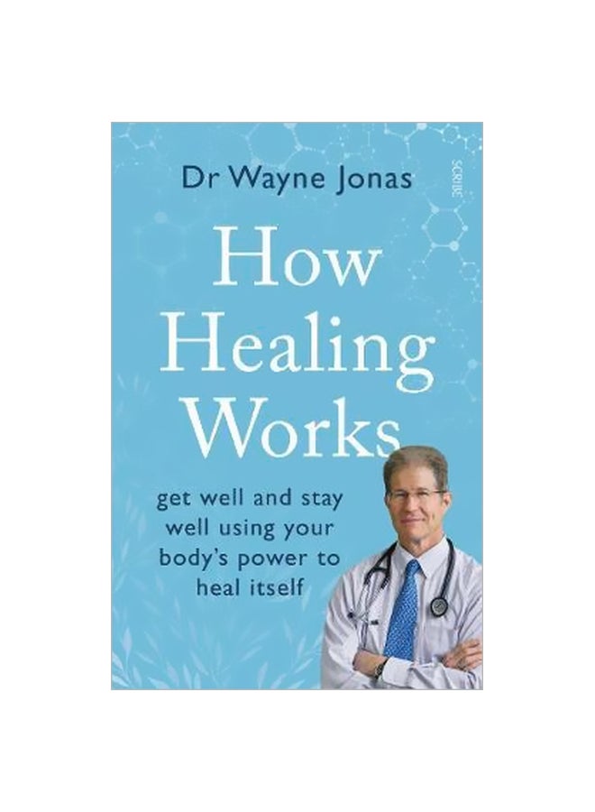 How Healing Works Paperback English by Dr Wayne Jonas - 19 February 2019