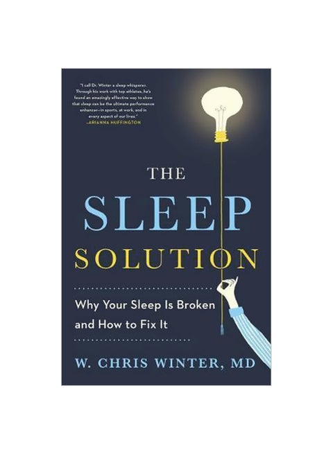 The Sleep Solution : Why Your Sleep Is Broken And How To Fix It Paperback English by W. Chris Winter - 1 April 2017