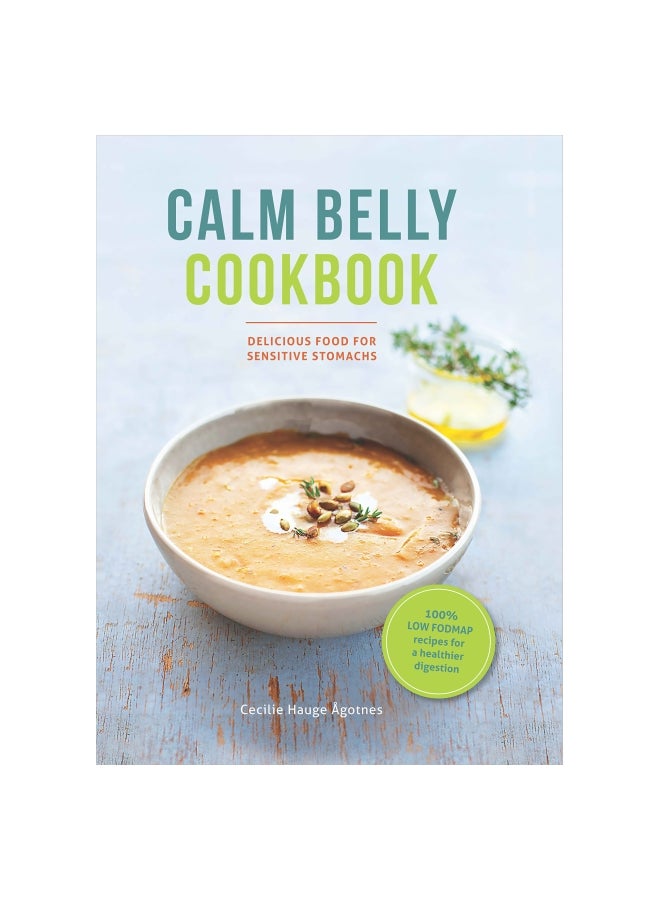 Calm Belly Cookbook : Delicious Food For Sensitive Stomachs Hardcover English by Cecilie Agotnes - 1 February 2018 