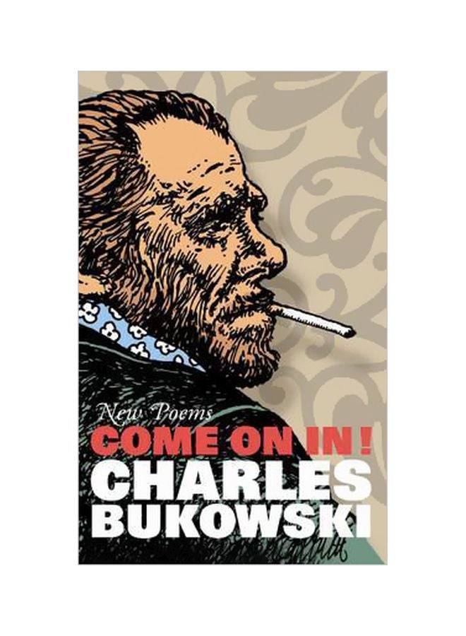 Come On In!: New Poems Paperback English by Charles Bukowski - 24 January 2008