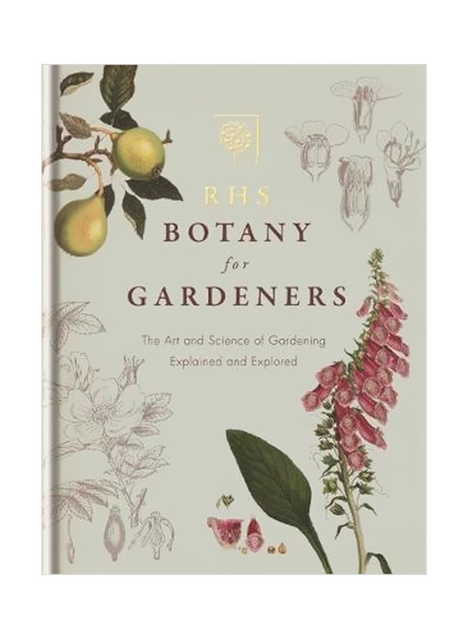RHS Botany For Gardeners : The Art And Science Of Gardening Explained And Explored Hardcover English by Geoff Hodge - 1 October 2018