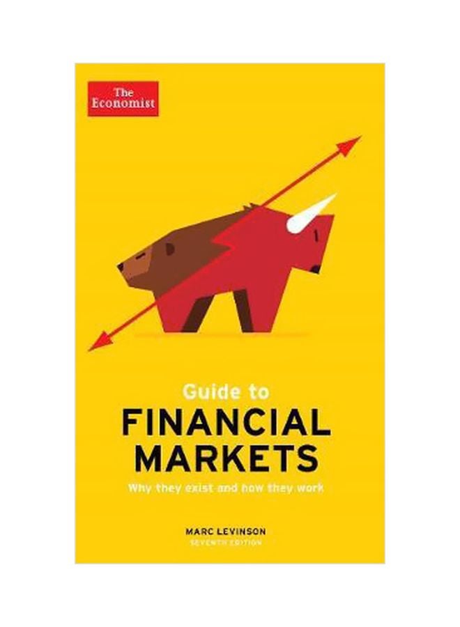 Guide To Financial Markets: Why They Exist And How They Work Paperback English by Marc Levinson - 19 July 2018 