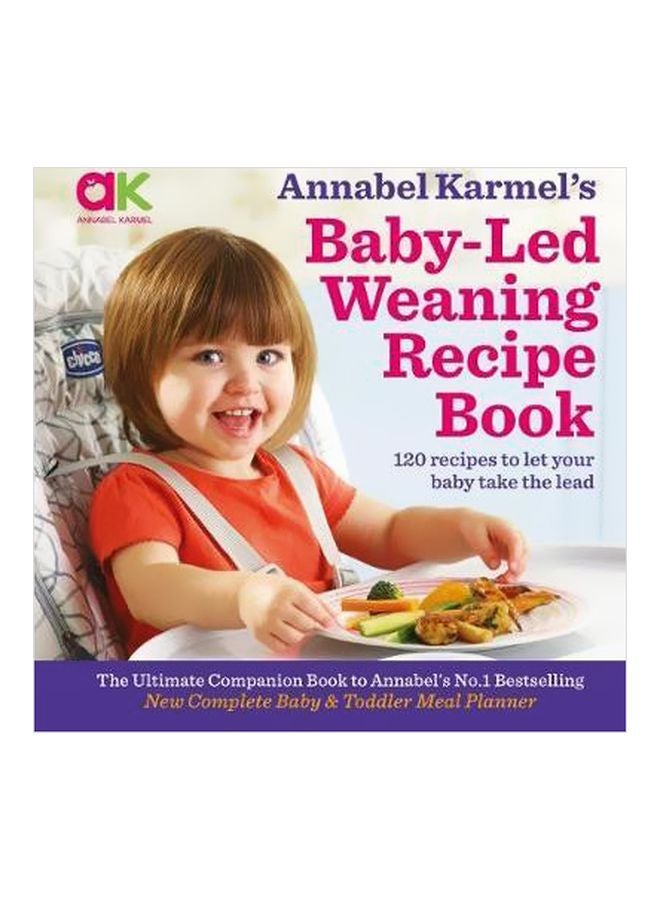 Baby-Led Weaning Recipe Book : 120 Recipes To Let Your Baby Take The Lead Hardcover English by Annabel Karmel - 25 May 2017