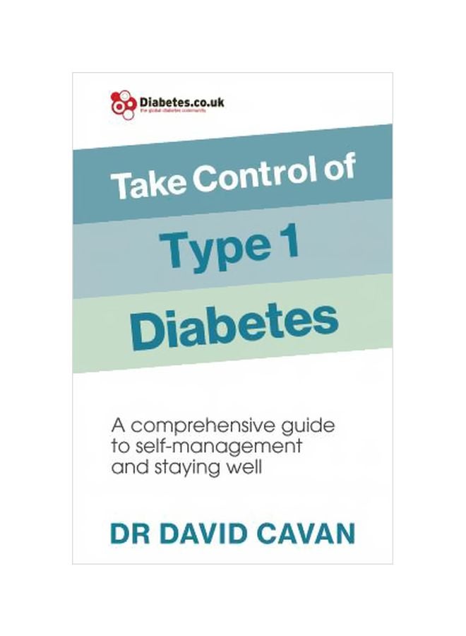 Take Control Of Type 1 Diabetes : A Comprehensive Guide To Self-management And Staying Well Paperback English by Dr. David Cavan - 7 June 2018 