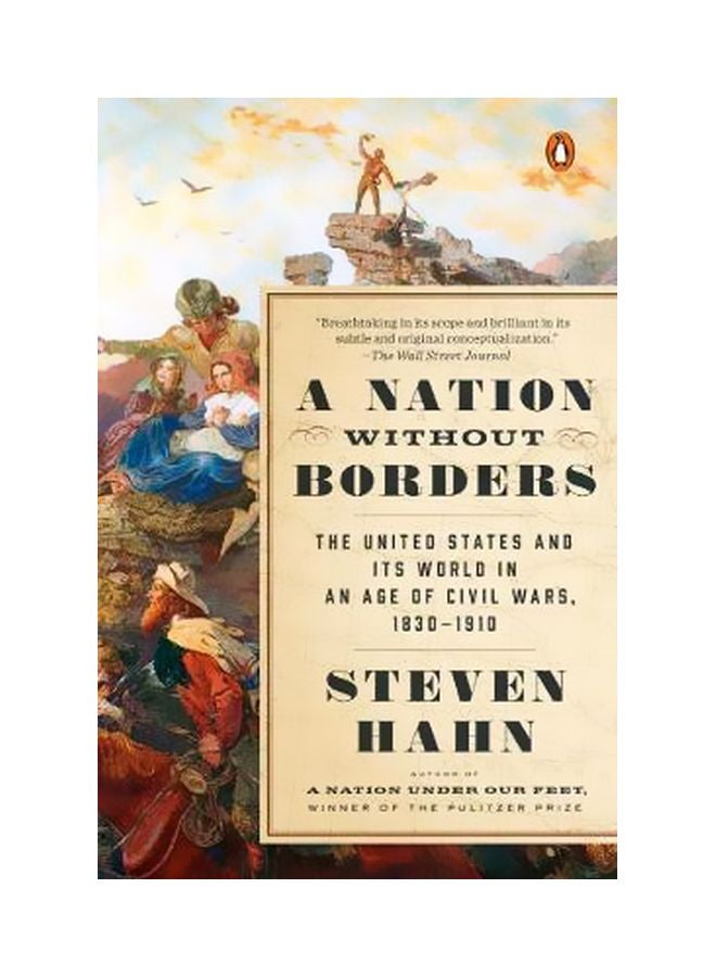 A Nation Without Borders: The United States And Its World In An Age Of Civil Wars, 1830-1910 Paperback English by Steven Hahn - 5 December 2017 