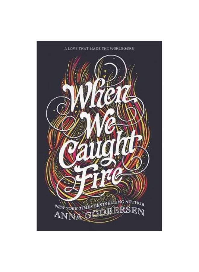 When We Caught Fire: A Love That Made The World Burn Hardcover English by Anna Godbersen - 22 October 2018