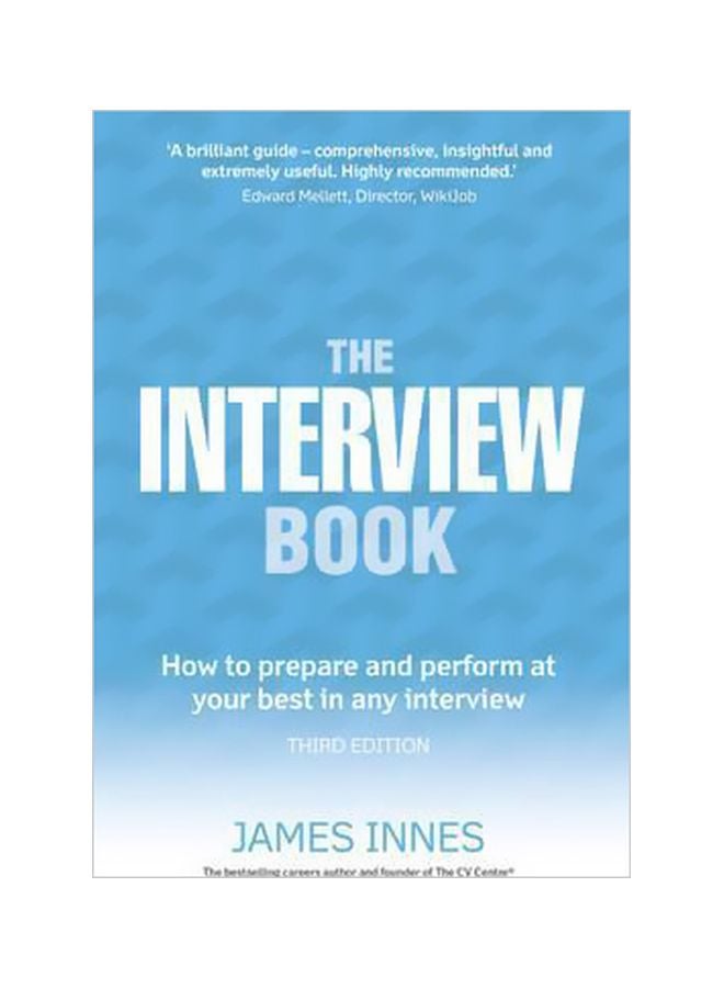 The Interview Book: How To Prepare And Perform At Your Best In Any Interview Paperback English by James Innes - 30 December 2015 