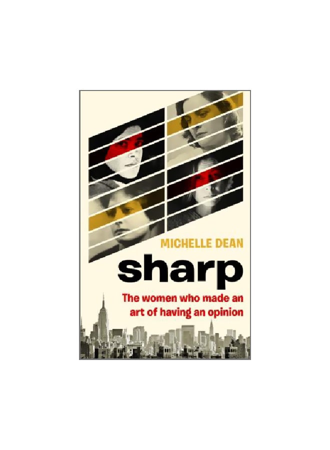 Sharp: The Women Who Made an Art of Having an Opinion Paperback English by Michelle Dean - 3 May 2018 