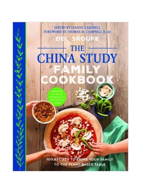 The China Study Family Cookbook: 100 Recipes To Bring Your Family To The Plant-based Table Paperback English by Del Sroufe - 1 June 2017