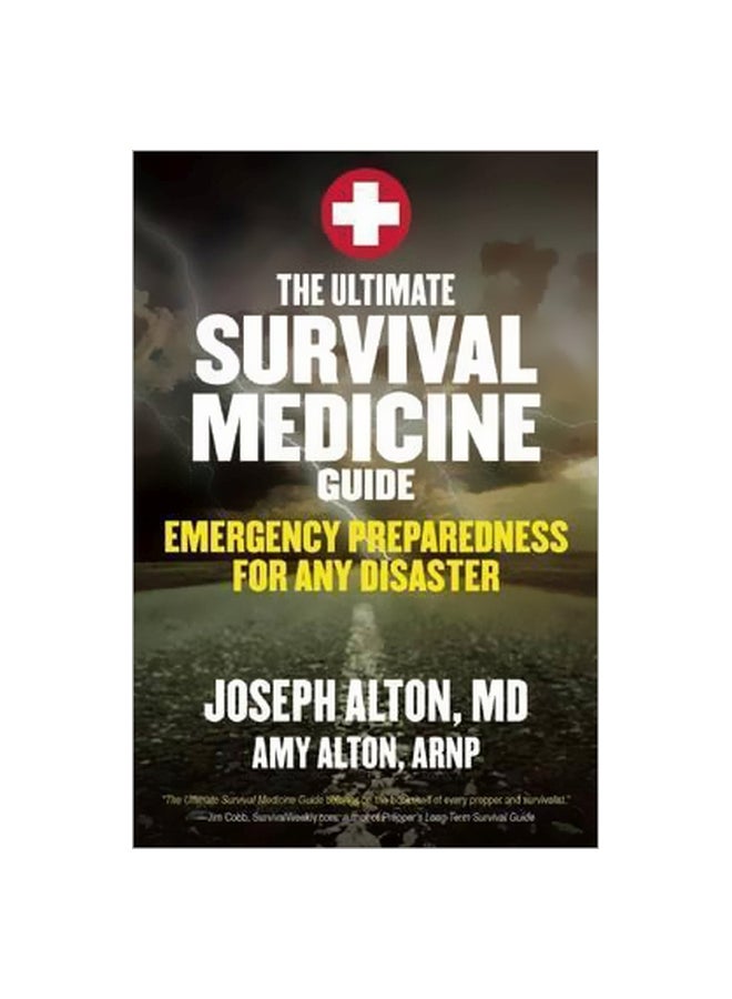The Ultimate Survival Medicine Guide : Emergency Preparedness For Any Disaster Paperback English by Joseph Alton - 4 August 2015