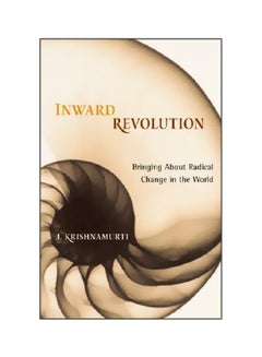 Inward Revolution :  Bringing about Radical Change In The World Paperback English by Jiddu Krishnamurti - 7 April 2006
