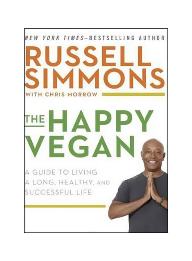 The Happy Vegan : A Guide to Living a Long, Healthy, and Successful Life Hardcover English by Russell Simmons - 12 November 2015 
