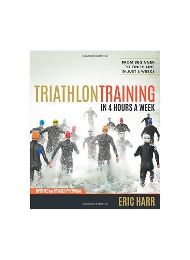 null - Triathlon Training In Four Hours A Week : From Beginner To Finish Line In Just Six Weeks Paperback English by Eric Harr - 15 September 2015 - Image 1