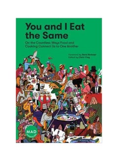 You And I Eat The Same: On The Countless Ways Food And Cooking Connect Us To One Another Paperback English by Chris Ying - 2 October 2018