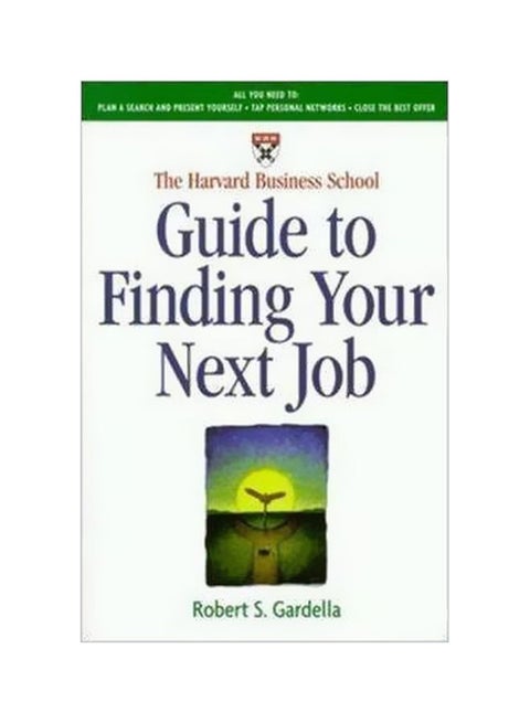 Harvard Business School Guide To Finding Your Next Job Paperback English by Robert S. Gardella - 1 April 2000