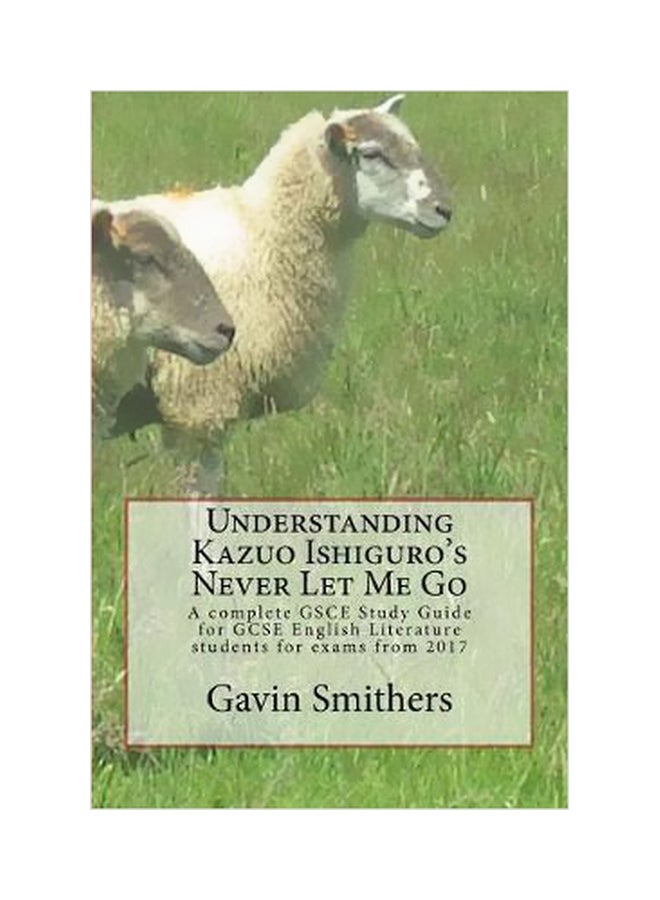 Understanding Kazuo Ishiguro's Never Let Me Go Paperback English by Gavin Smithers - 11 January 2017