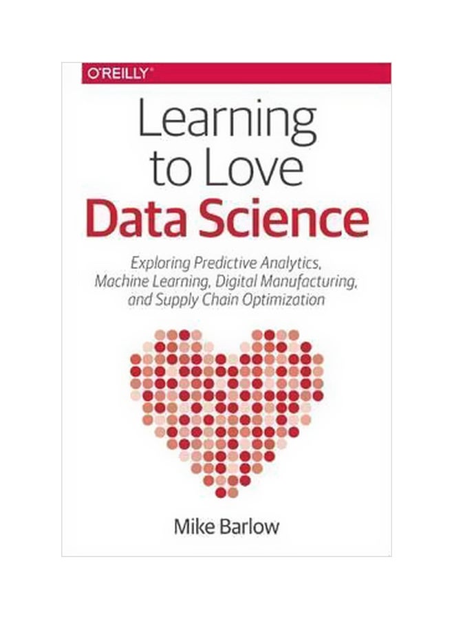 Learning To Love Data Science Paperback English by Mike Barlow - 19 November 2015