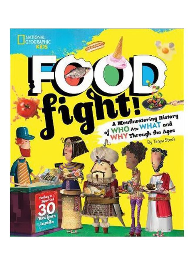 Food Fight! : A Mouthwatering History Of Who Ate What And Why Through The Ages Hardcover English by Tanya Steel - 20 September 2018