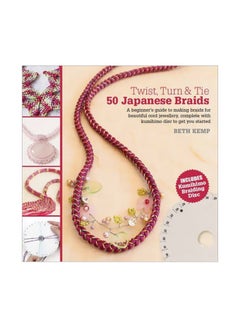 Twist, Turn And Tie: 50 Japanese Braids Paperback English by Beth Kemp - 4 February 2014