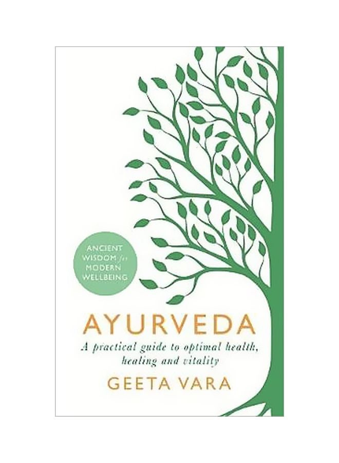 Ayurveda: Ancient Wisdom For Modern Wellbeing Paperback English by Geeta Vara - 7 June 2018