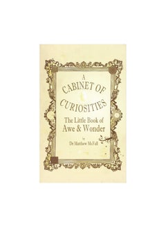 The Little Book Of Awe And Wonder: A Cabinet Of Curiosities Paperback English by Matthew McFall - 31 October 2018 