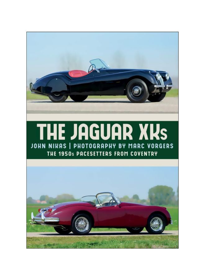 The Jaguar XKS : The 1950s Pacesetters From Coventry Paperback English by Mr. John Nikas - 15 August 2017