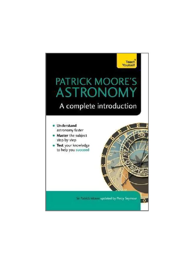 Patrick Moore's Astronomy: A Complete Introduction Paperback English by Sir Patrick  FRAS  DSc  CBE Moore - 26 July 2016