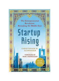 Startup Rising: The Entrepreneurial Revolution Remaking The Middle East Paperback English by Christopher M. Schroeder - 24 November 2014