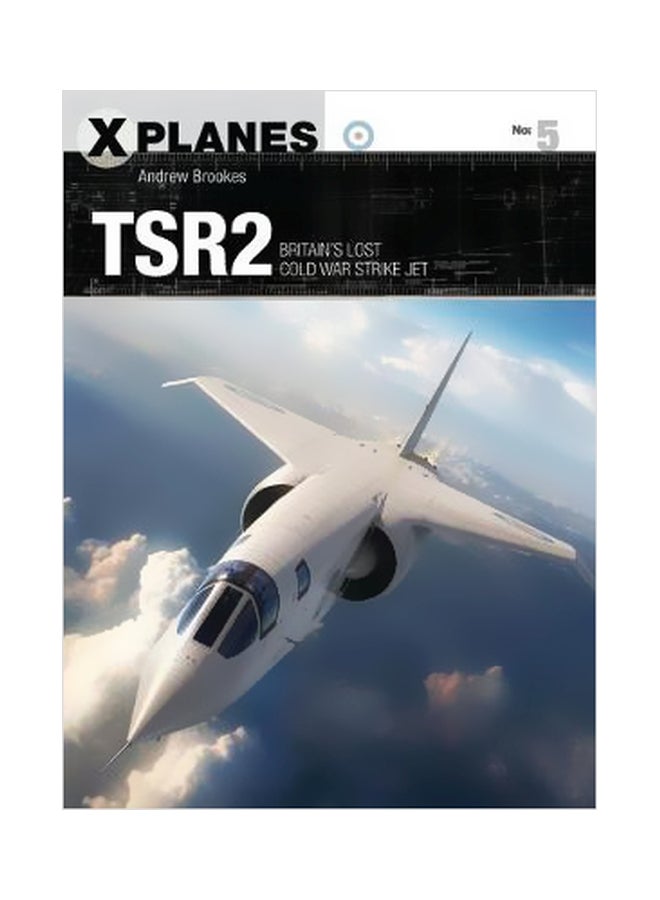 TSR2: Britain's Lost Cold War Strike Jet Paperback English by Andrew Brookes - 24 October 2017 