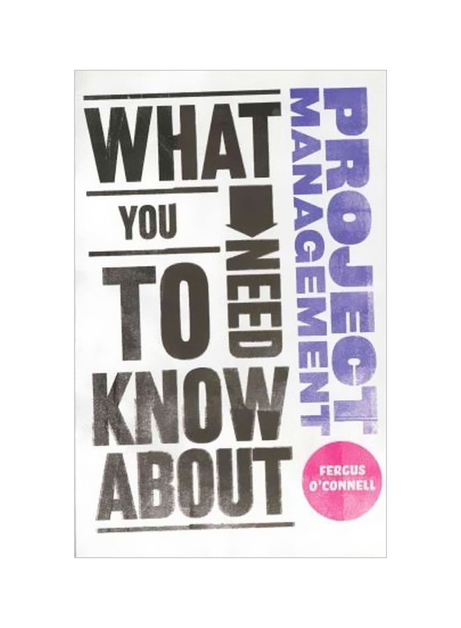 What You Need To Know About Project Management Paperback English by Fergus O'Connell - 22 February 2011 