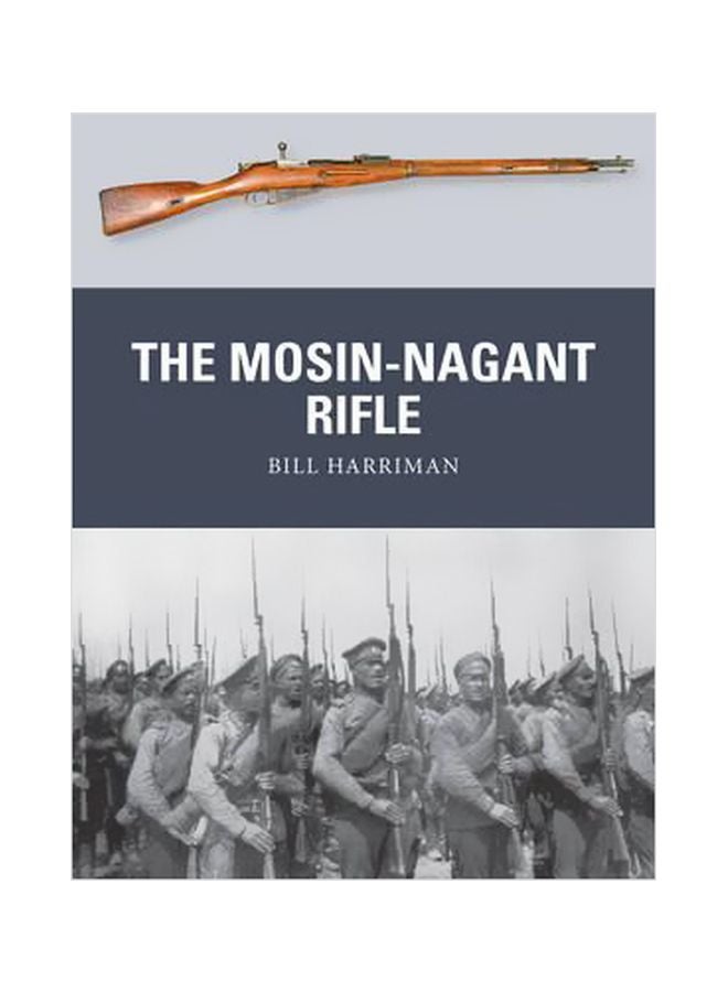 The Mosin-Nagant Rifle Paperback English by Bill Harriman - 20 October 2016 
